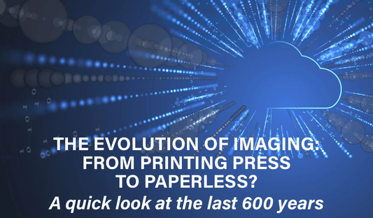 THE EVOLUTION OF IMAGING: FROM PRINTING PRESS TO PAPERLESS? - Scope Business Imaging